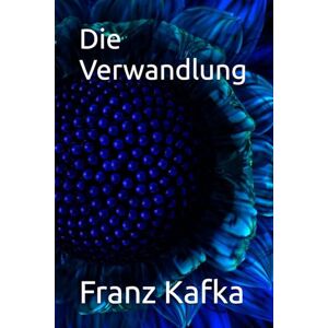 Kafka, Franz Die Verwandlung Kafka, Franz Die Verwandlung