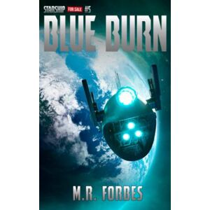 Forbes, M.R. Blue Burn: 5 (Starship for Sale) Forbes, M.R. Blue Burn: 5 (Starship for Sale)