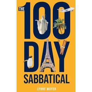 Moyer, Lynne The 100 Day Sabbatical: A Christian CEO's journey from startup to million-dollar business and lessons learned on a solo sabbatical around the world.: ... a 100-day solo sabbatical around the world. Moyer, Lynne The 100 Day Sabbatical: A Christian CEO's journey from startup to million-dollar business and lessons learned on a solo sabbatical around the world.: ... a 100-day solo sabbatical around the world.