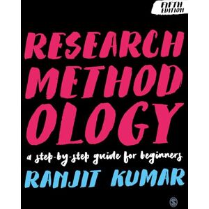 Kumar, Ranjit Research Methodology: A Step-by-Step Guide for Beginners Kumar, Ranjit Research Methodology: A Step-by-Step Guide for Beginners