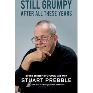 Prebble, Stuart Colin Still Grumpy After All These Years Prebble, Stuart Colin Still Grumpy After All These Years