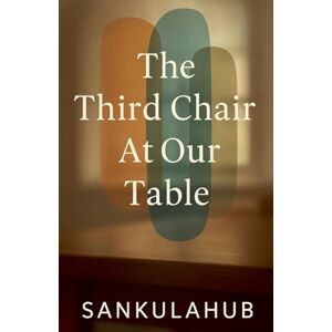 SankulaHub The Third Chair At Our Table SankulaHub The Third Chair At Our Table