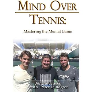 Jensen Mind Over Tennis: Mastering the Mental Game Jensen Mind Over Tennis: Mastering the Mental Game