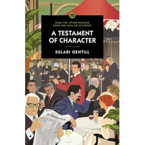 Sulari Gentill A Testament of Character (Rowland Sinclair 10) Sulari Gentill A Testament of Character (Rowland Sinclair 10)