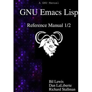 Lewis, Bil GNU Emacs Lisp Reference Manual 1/2 Lewis, Bil GNU Emacs Lisp Reference Manual 1/2