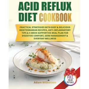 Gardian, Gourmet Acid Reflux Diet Cookbooк: Practical Strategies with Easy & Delicious Mediterranean Recipes, Anti-Inflammatory Tips & 4-Week Supportive Meal Plan for Digestive Comfort (Dietary Health Cookbooks) Gardian, Gourmet Acid Reflux Diet Cookbooк: Practical Strategies with Easy & Delicious Mediterranean Recipes, Anti-Inflammatory Tips & 4-Week Supportive Meal Plan for Digestive Comfort (Dietary Health Cookbooks)
