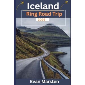 Marsten, Evan Iceland Ring Road Trip 2026: The No-Fluff Self-Drive Guide to Glaciers, Hot Springs, Northern Lights & Every Worth-It Stop on Route 1 – Plus Campervan Hacks and Real Budget Tips Marsten, Evan Iceland Ring Road Trip 2026: The No-Fluff Self-Drive Guide to Glaciers, Hot Springs, Northern Lights & Every Worth-It Stop on Route 1 – Plus Campervan Hacks and Real Budget Tips