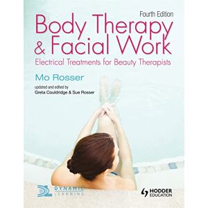 Rosser, Mo Body Therapy and Facial Work: Electrical Treatments for Beauty Therapists, 4th Edition Rosser, Mo Body Therapy and Facial Work: Electrical Treatments for Beauty Therapists, 4th Edition
