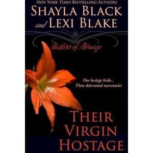 Black, Shayla Their Virgin Hostage: Masters of Menage, Book 5: Volume 5 (Masters of Ménage) Black, Shayla Their Virgin Hostage: Masters of Menage, Book 5: Volume 5 (Masters of Ménage)