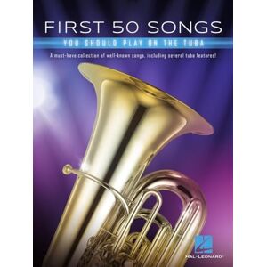 Various First 50 Songs You Should Play on Tuba Beginner-Friendly Tuba Songbook with Pop, Jazz & Movie Hits Includes Beer Barrel Polka, The Elephant, ... Songs, Including Several Tuba Features Various First 50 Songs You Should Play on Tuba Beginner-Friendly Tuba Songbook with Pop, Jazz & Movie Hits Includes Beer Barrel Polka, The Elephant, ... Songs, Including Several Tuba Features