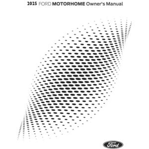 Ford Motor Company FORD MOTORHOME Owner's Manual: Complete Full Color Print, for USA Vehicles Ford Motor Company FORD MOTORHOME Owner's Manual: Complete Full Color Print, for USA Vehicles