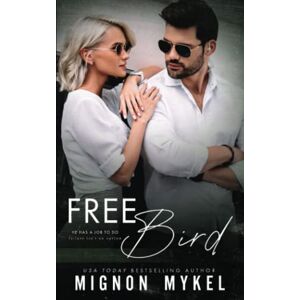 Mykel, Mignon Free Bird (Douglas Group: The Protectors) Mykel, Mignon Free Bird (Douglas Group: The Protectors)