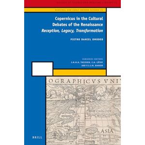 Omodeo, Pietro Daniel Copernicus in the Cultural Debates of the Renaissance: Reception, Legacy, Transformation: 23 (Medieval and Early Modern Philosophy and Science, 23) Omodeo, Pietro Daniel Copernicus in the Cultural Debates of the Renaissance: Reception, Legacy, Transformation: 23 (Medieval and Early Modern Philosophy and Science, 23)