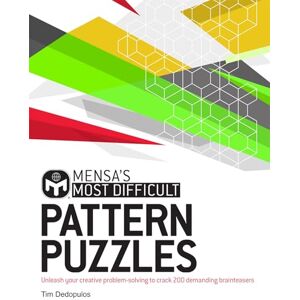 Tim Dedopulos Mensa's Most Difficult Pattern Puzzles: Unleash your creative problem-solving to crack 200 demanding brainteasers Tim Dedopulos Mensa's Most Difficult Pattern Puzzles: Unleash your creative problem-solving to crack 200 demanding brainteasers