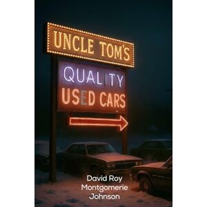 Montgomerie JOHNSON, David Roy Uncle Tom's Quality Used Cars Montgomerie JOHNSON, David Roy Uncle Tom's Quality Used Cars