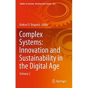 Complex Systems: Innovation and Sustainability in the Digital Age: Volume 2: 283 (Studies in Systems, Decision and Control, 283) Complex Systems: Innovation and Sustainability in the Digital Age: Volume 2: 283 (Studies in Systems, Decision and Control, 283)