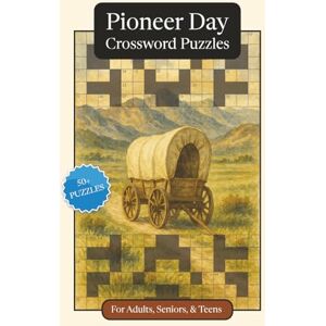 Publications, P.G. Pioneer Day Crossword Puzzles: Crossword Puzzles with Easy to Read Print about Pioneer Day, Traditions, History and More 6x9 inches, 120 pages 50+ ... and Relaxation (Seasonal Crossword Puzzles) Publications, P.G. Pioneer Day Crossword Puzzles: Crossword Puzzles with Easy to Read Print about Pioneer Day, Traditions, History and More 6x9 inches, 120 pages 50+ ... and Relaxation (Seasonal Crossword Puzzles)