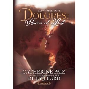 Paiz, Catherine Dolores: Home at Last (Expanding Love)-Part Two Paiz, Catherine Dolores: Home at Last (Expanding Love)-Part Two