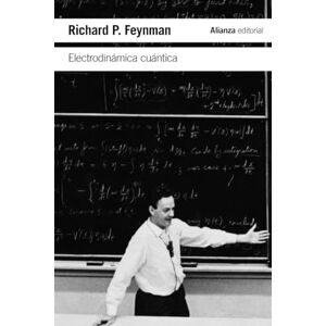 Feynman, Richard P. Electrodinámica cuántica: La extraña teoría de la luz y la materia (El libro de bolsillo Ciencias) Feynman, Richard P. Electrodinámica cuántica: La extraña teoría de la luz y la materia (El libro de bolsillo Ciencias)