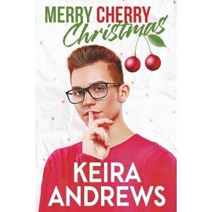 Andrews, Keira Merry Cherry Christmas: 3 (Love at the Holidays) Andrews, Keira Merry Cherry Christmas: 3 (Love at the Holidays)