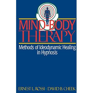 Cheek, David B. Mind-Body Therapy: Methods of Ideodynamic Healing in Hypnosis Cheek, David B. Mind-Body Therapy: Methods of Ideodynamic Healing in Hypnosis
