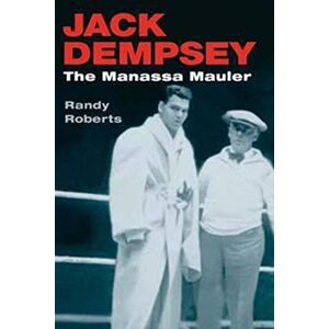 Roberts Jack Dempsey: THE MANASSA MAULER Roberts Jack Dempsey: THE MANASSA MAULER