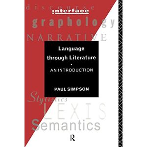 Simpson, Paul Language Through Literature: An Introduction (Interface) Simpson, Paul Language Through Literature: An Introduction (Interface)