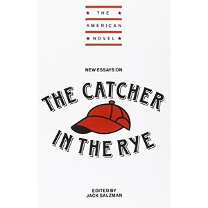 New Essays on the Catcher in the Rye (The American Novel) New Essays on the Catcher in the Rye (The American Novel)