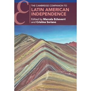 The Cambridge Companion to Latin American Independence (Cambridge Companions to History) The Cambridge Companion to Latin American Independence (Cambridge Companions to History)