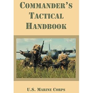 U S Marine Corps Commander's Tactical Handbook U S Marine Corps Commander's Tactical Handbook