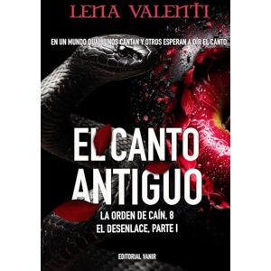 Valenti, Lena EL CANTO ANTIGUO: El desenlace (parte 1): 8 (LA ORDEN DE CAÍN) Valenti, Lena EL CANTO ANTIGUO: El desenlace (parte 1): 8 (LA ORDEN DE CAÍN)