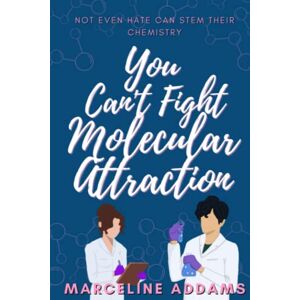 Addams, Marceline You Can't Fight Molecular Attraction: 1 (CellTheraGene Romance) Addams, Marceline You Can't Fight Molecular Attraction: 1 (CellTheraGene Romance)