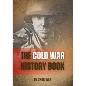 Skriuwer.com The Cold War History Book: A World on Edge (The History Series) Skriuwer.com The Cold War History Book: A World on Edge (The History Series)