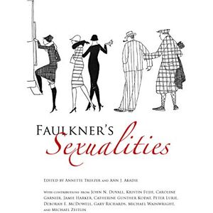 University Press of Mississippi Faulkner's Sexualities: Dana Andrews (Faulkner and Yoknapatawpha Series) University Press of Mississippi Faulkner's Sexualities: Dana Andrews (Faulkner and Yoknapatawpha Series)