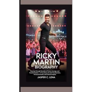 C. Lena, Jasper RICKY MARTIN BIOGRAPHY: Dancing Through Decades of Fame, Courage, and Transformation — A True Story of Latin Pop Stardom, Personal Growth, and Cultural Impact C. Lena, Jasper RICKY MARTIN BIOGRAPHY: Dancing Through Decades of Fame, Courage, and Transformation — A True Story of Latin Pop Stardom, Personal Growth, and Cultural Impact