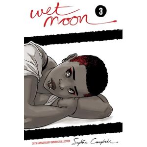 Campbell, Sophie Wet Moon 20th Anniversary Omnibus Collection Vol. 3 Campbell, Sophie Wet Moon 20th Anniversary Omnibus Collection Vol. 3