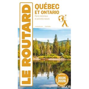 Collectif Guide du Routard Québec et Ontario 2025/26: Parcs nationaux et activités nature Collectif Guide du Routard Québec et Ontario 2025/26: Parcs nationaux et activités nature