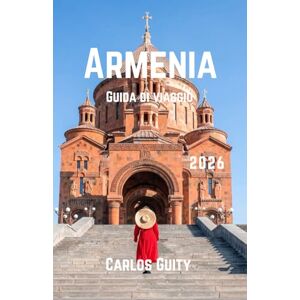 Guity, Carlos Armenia Guida di viaggio 2026 Guity, Carlos Armenia Guida di viaggio 2026