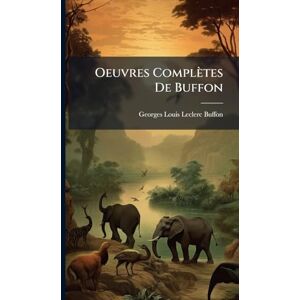 Oeuvres Complètes De Buffon Oeuvres Complètes De Buffon