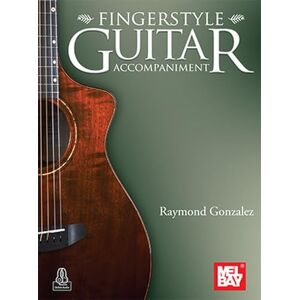 Raymond Gonzalez Fingerstyle Guitar Accompaniment. Includes Audio Online Raymond Gonzalez Fingerstyle Guitar Accompaniment. Includes Audio Online