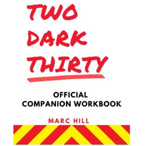 Hill, Marc Official Two Dark Thirty Companion Workbook Hill, Marc Official Two Dark Thirty Companion Workbook