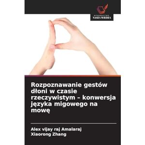 Amalaraj, Alex vijay raj Rozpoznawanie gestów dłoni w czasie rzeczywistym konwersja języka migowego na mowę Amalaraj, Alex vijay raj Rozpoznawanie gestów dłoni w czasie rzeczywistym konwersja języka migowego na mowę
