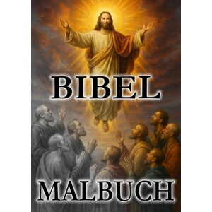 Naning, Inge Glaube in Farbe – Biblische Motive zum Ausmalen für Erwachsene: 50 inspirierende Illustrationen aus Altem und Neuem Testament zum Ausmalen und Entspannen Naning, Inge Glaube in Farbe – Biblische Motive zum Ausmalen für Erwachsene: 50 inspirierende Illustrationen aus Altem und Neuem Testament zum Ausmalen und Entspannen