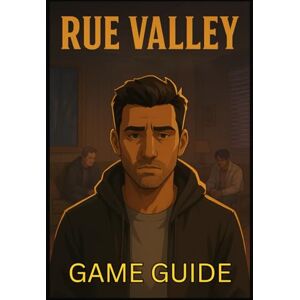 LAM, MARY R. RUE VALLEY GAME GUIDE: Complete Walkthrough, Secrets, Boss Strategies, Builds, and Expert Tips for Strong Performance LAM, MARY R. RUE VALLEY GAME GUIDE: Complete Walkthrough, Secrets, Boss Strategies, Builds, and Expert Tips for Strong Performance