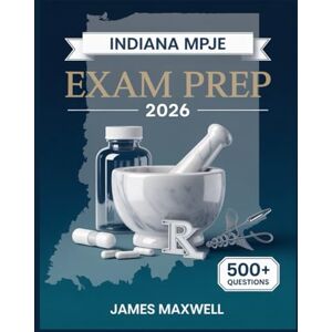 Maxwell, James Illinois MPJE Exam Prep 2026: Complete Study Guide with Practice Questions, Review, and Test-Taking Strategies Maxwell, James Illinois MPJE Exam Prep 2026: Complete Study Guide with Practice Questions, Review, and Test-Taking Strategies
