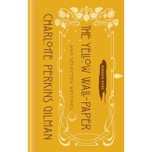 Perkins Gilman, Charlotte The Yellow Wall-Paper and Selected Writings (Penguin Vitae) Perkins Gilman, Charlotte The Yellow Wall-Paper and Selected Writings (Penguin Vitae)