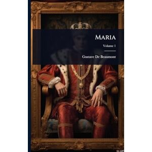 de Beaumont, Gustave Maria de Beaumont, Gustave Maria