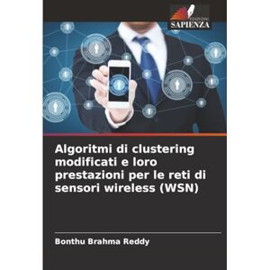 Brahma Reddy, Bonthu Algoritmi di clustering modificati e loro prestazioni per le reti di sensori wireless (WSN) Brahma Reddy, Bonthu Algoritmi di clustering modificati e loro prestazioni per le reti di sensori wireless (WSN)