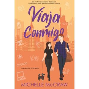 McCraw, Michelle Viaja Conmigo: Un romance de viaje donde los opuestos se atraen: 3 (Synergy (Español)) McCraw, Michelle Viaja Conmigo: Un romance de viaje donde los opuestos se atraen: 3 (Synergy (Español))