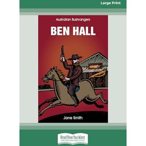 Smith, Jane Margaret Ben Hall: Australian bushrangers Smith, Jane Margaret Ben Hall: Australian bushrangers